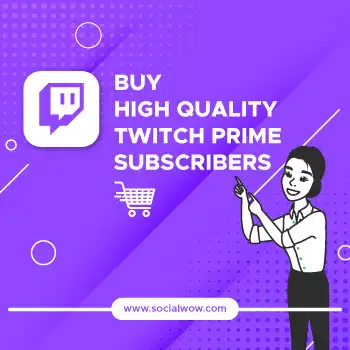 Buy High Quality Twitch Prime Subscribers